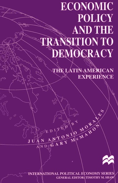 Gary McMahon, Juan Antonio Morales - Economic Policy and the Transition to Democracy, Inbunden