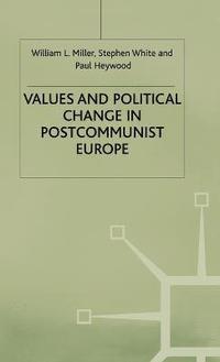 bokomslag Values and Political Change in Postcommunist Europe