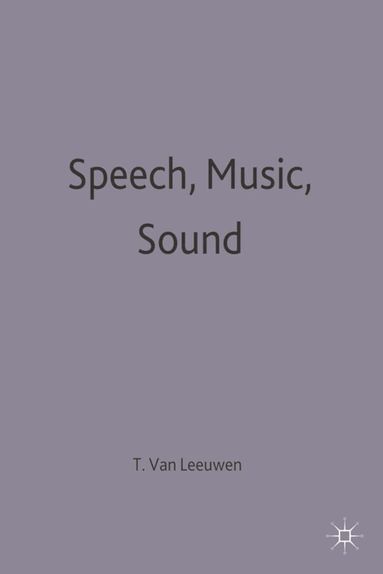 Theo van Leeuwen - Speech, Music, Sound, Inbunden