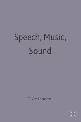 Theo Van Leeuwen, Theo Van Leeuwen - Speech, Music, Sound, Inbunden