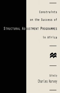 bokomslag Constraints on the Success of Structural Adjustment Programmes in Africa