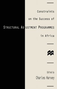 bokomslag Constraints On The Success Of Structural Adjustment Programmes In Africa