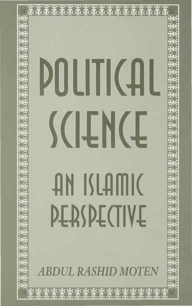 A. Moten - Political Science: An Islamic Perspective, Inbunden