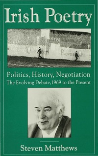 bokomslag Irish Poetry: Politics, History, Negotiation