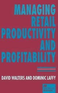 bokomslag Managing Retail Productivity and Profitability