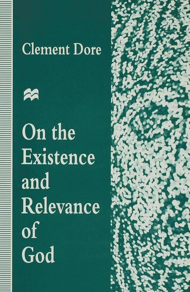 bokomslag On the Existence and Relevance of God