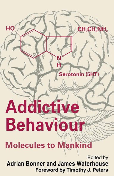 Adrian Bonner, James Waterhouse - Addictive Behaviour: Molecules to Mankind, Häftad