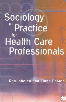 bokomslag Sociology in Practice for Health Care Professionals