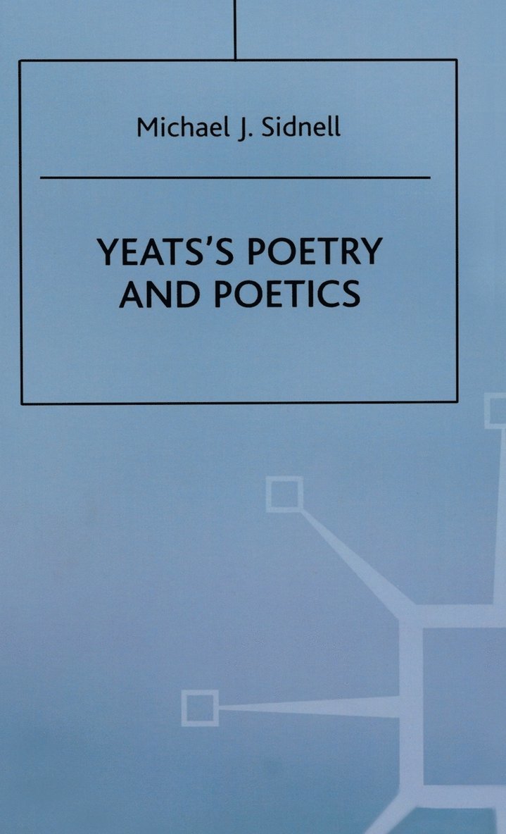 Yeats's Poetry and Poetics 1