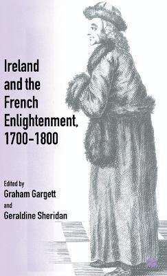 Ireland and the French Enlightenment, 1700-1800 1