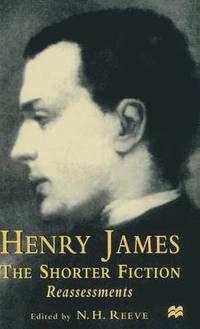 bokomslag Henry James The Shorter Fiction