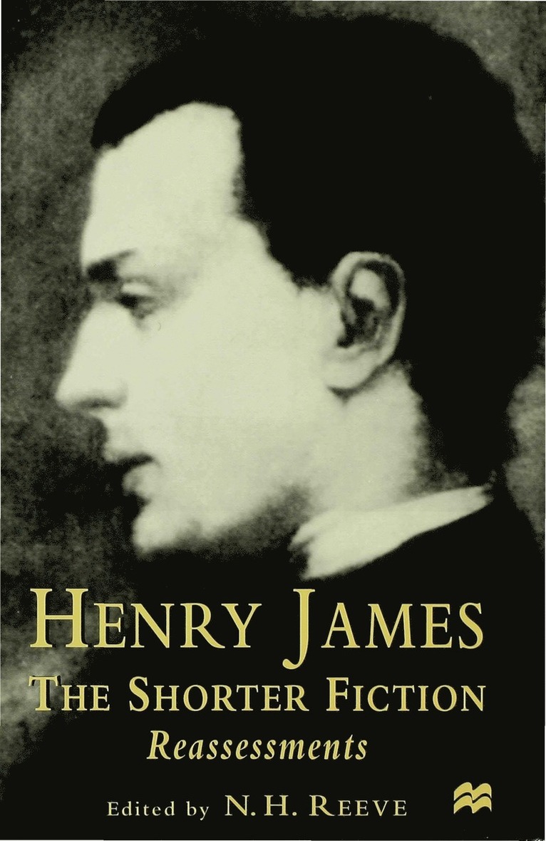 N.H. Reeve, N. H. Reeve - Henry James The Shorter Fiction, Inbunden
