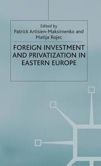 bokomslag Foreign Investment and Privatization in Eastern Europe