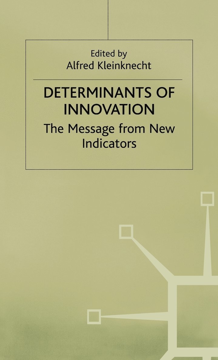 Kleinknecht, Alfred Kleinknecht - Determinants of Innovation, Inbunden