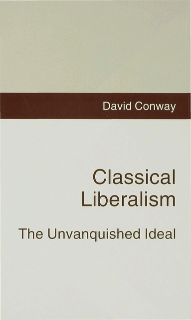 D. Conway - Classical Liberalism, Inbunden