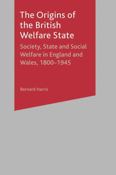 Bernard Harris - Origins of the British Welfare State, Inbunden