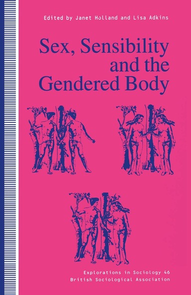 Lisa Adkins, Janet Holland - Sex, Sensibility and the Gendered Body, Häftad