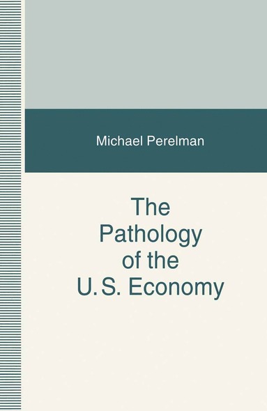 bokomslag Pathology of the US Economy