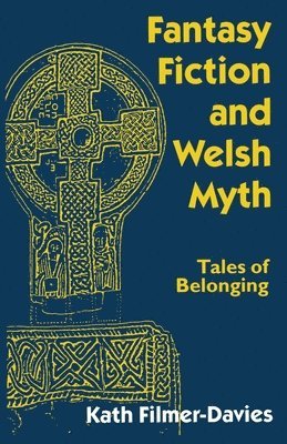 Fantasy Fiction and Welsh Myth 1