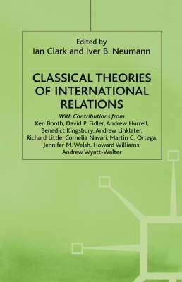 Clark, Ian Clark, Iver B. Neumann, Iver B Neumann - Classical Theories of International Relations, Inbunden