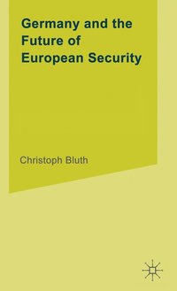 bokomslag Germany and the Future of European Security