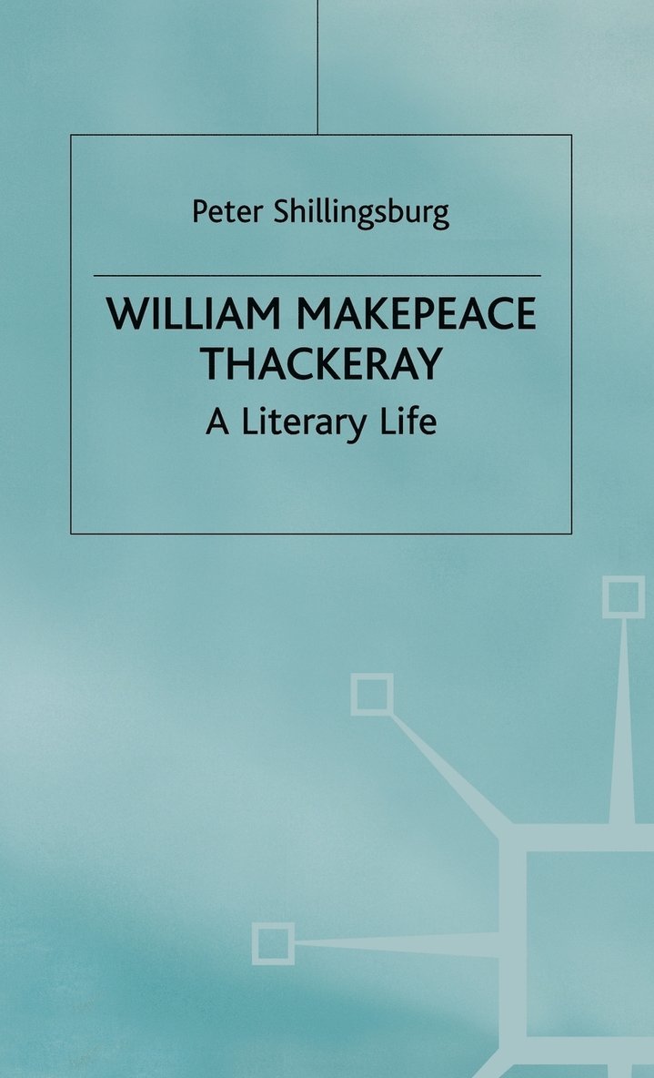 P. Shillingsburg, Peter L. Shillingsburg, Shillingsberg - William Makepeace Thackeray, Inbunden