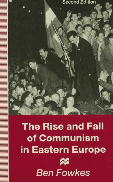 bokomslag Rise and Fall of Communism in Eastern Europe