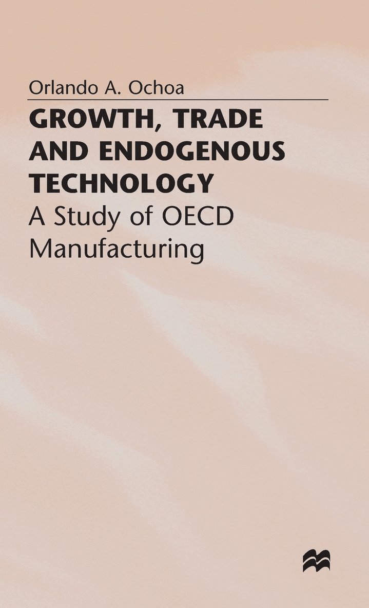 O. Ochoa - Growth, Trade and Endogenous Technology, Inbunden