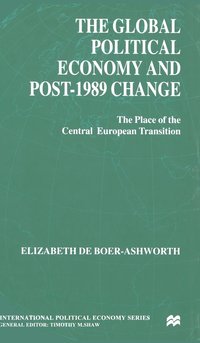 bokomslag The Global Political Economy and Post-1989 Change