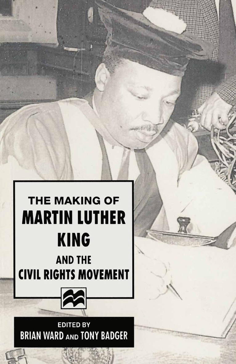 Anthony J. Badger, Brian Ward - Making of Martin Luther King and the Civil Rights Movement, Häftad