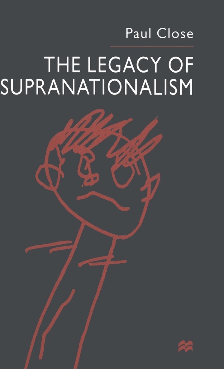 P. Close - Legacy of Supranationalism, Inbunden