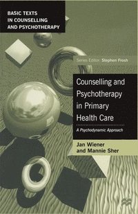 bokomslag Counselling and Psychotherapy in Primary Health Care: A Psychodynamic Approach
