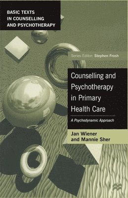 bokomslag Counselling and Psychotherapy in Primary Health Care: A Psychodynamic Approach