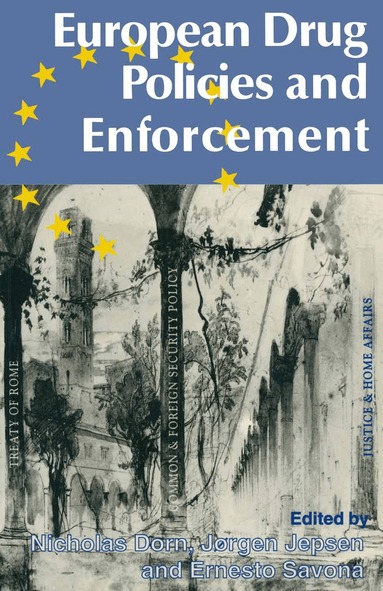 Nicholas Dorn, Jorgen Jepsen, Ernesto Savona, A.P. Thirlwall - European Drug Policies and Enforcement, Häftad