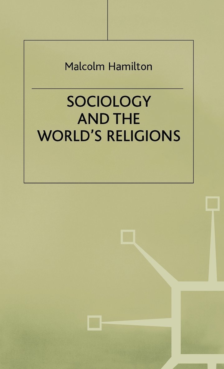 M. Hamilton, Malcolm B. (Senior Lecturer in Hamilton, E. Hamilton - Sociology and the World's Religions, Inbunden