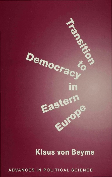 K. Beyme - Transition to Democracy in Eastern Europe, Inbunden