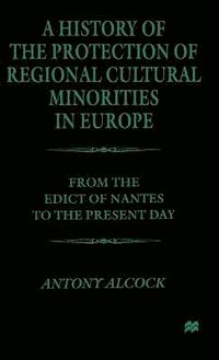 bokomslag A History of the Protection of Regional Cultural Minorities in Europe