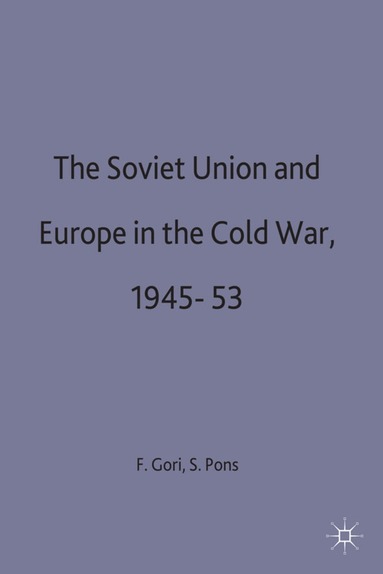 Gori, Francesca Gori, Silvio Pons - Soviet Union and Europe in the Cold War, 1943-53, Inbunden