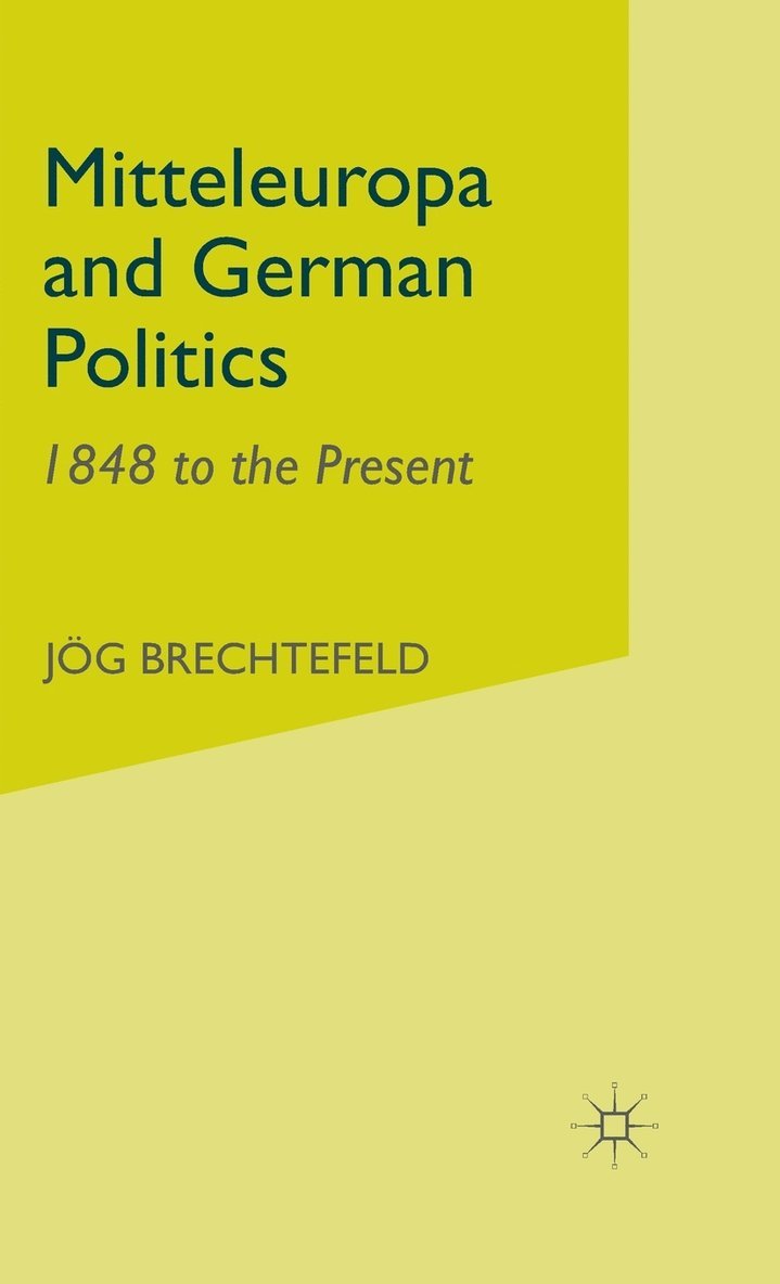 Mitteleuropa and German Politics 1