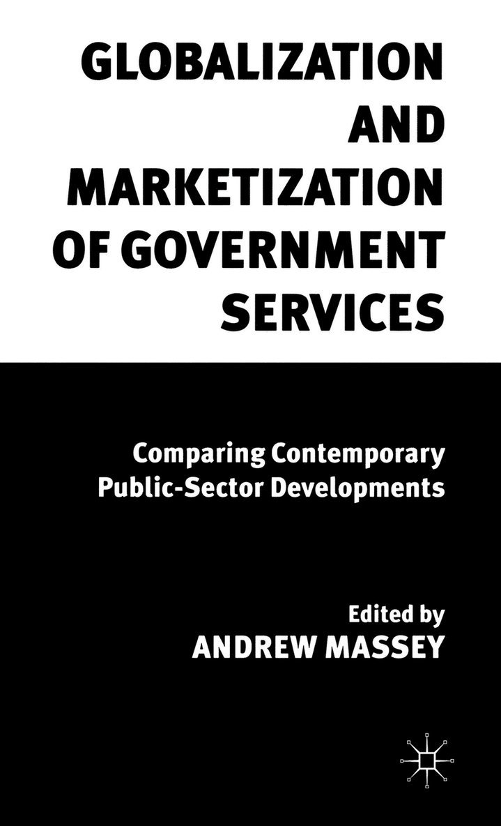 A. Massey - Globalization and Marketization of Government Services, Inbunden