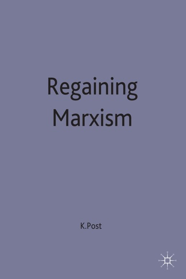 Ken Post - Regaining Marxism, Inbunden