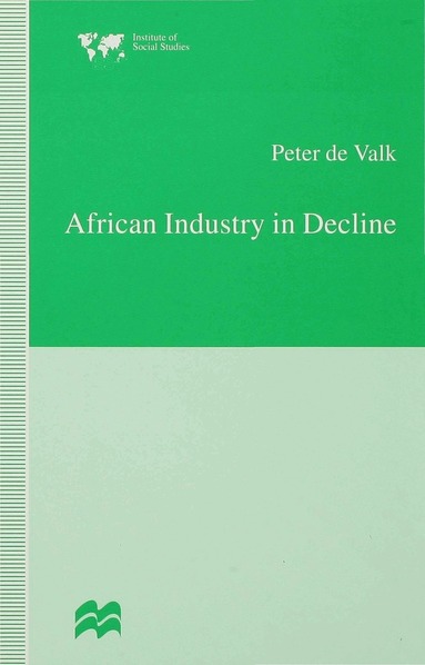 Peter de Valk - African Industry in Decline, Inbunden