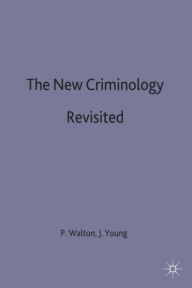 Paul Walton, Walton, P. Walton, J. Young - New Criminology Revisited, Inbunden