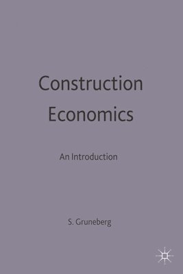 Stephen Gruneberg - Construction Economics: An Introduction, Häftad