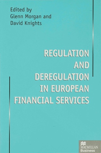 David Knights, Glenn Morgan - Regulation and Deregulation in European Financial Services, Inbunden