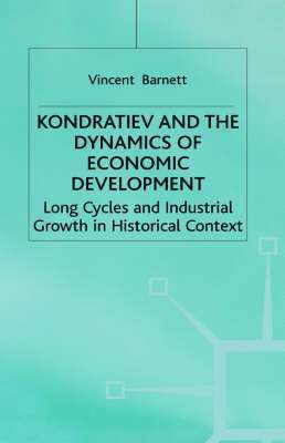 Vincent Barnett, Vincent (Honorary Research Fell Barnett, Barnett - Kondratiev and the Dynamics of Economic Development, Inbunden