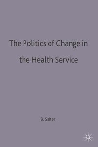 bokomslag Politics of Change in the Health Service