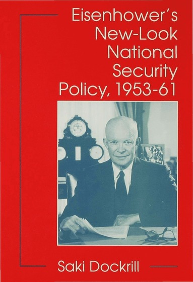 bokomslag Eisenhower's New-Look National Security Policy, 1953-61