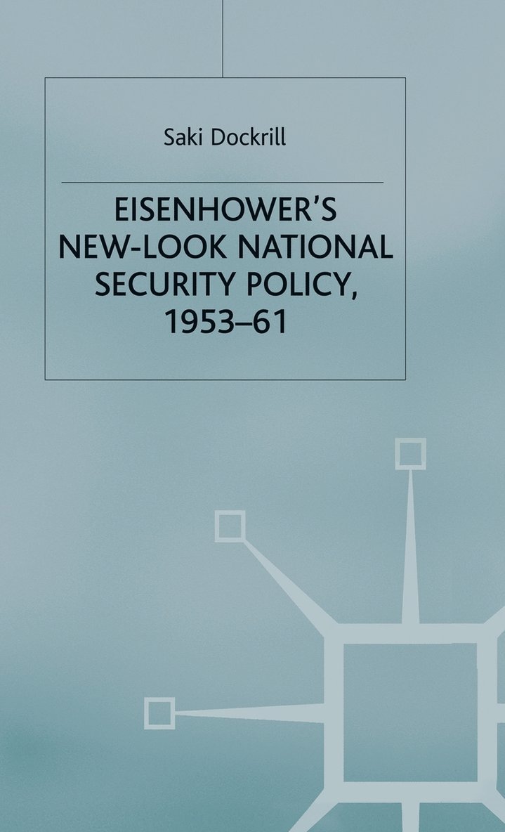 Eisenhower's New-Look National Security Policy, 1953-61 1