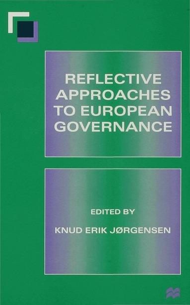 Knud Erik Jørgensen - Reflective Approaches to European Governance, Inbunden